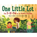 One Little Lot: The 1-2-3s of an Urban Garden - Hardcover
