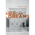 City of American Dreams: A History of Home Ownership and Housing Reform in Chicago, 1871-1919 - Paperback