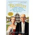 Richistan: A Journey Through the American Wealth Boom and the Lives of the New Rich - Paperback
