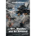 See, Wonder, and Be Amazed! - Paperback