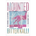 Mounted: On Horses, Blackness, and Liberation - Hardcover