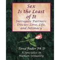 Sex Is the Least of It: Surrogate Partners Discuss Love Life and Intimacy - Paperback