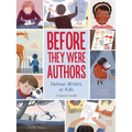 Before They Were Authors: Famous Writers as Kids - Hardcover