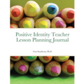 Positive Identity Teacher Lesson Planning Journal - Paperback