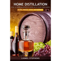 Home Distillation: How to Make Alcohol at Home with Your Own Hands: Recipe, Process, Advice, and Equipment + Distiller Supplies - Paperback