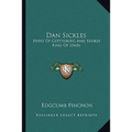 Dan Sickles: Hero Of Gettysburg And Yankee King Of Spain - Paperback