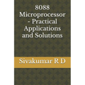 8088 Microprocessor - Practical Applications and Solutions - Paperback