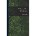 Pheasant Jungles - Hardcover