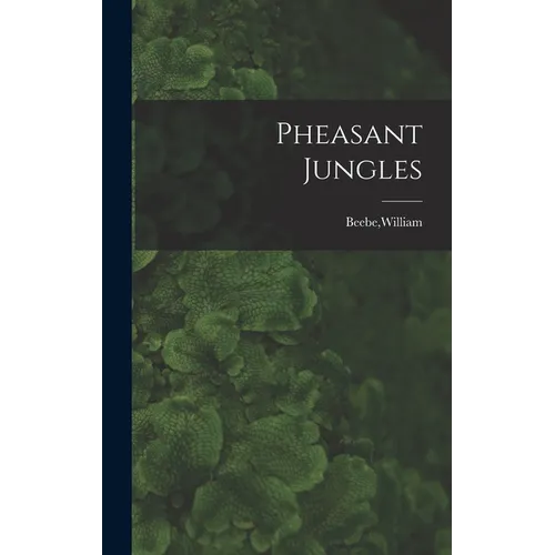 Pheasant Jungles - Hardcover