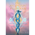 The Ascension Protocol: Keys from the Dragons for Accessing Your Divine Human Blueprint - Paperback