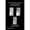 Understanding & Supporting Autistic Students in Specialised Schools - Paperback