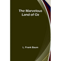 The Marvelous Land of Oz - Paperback