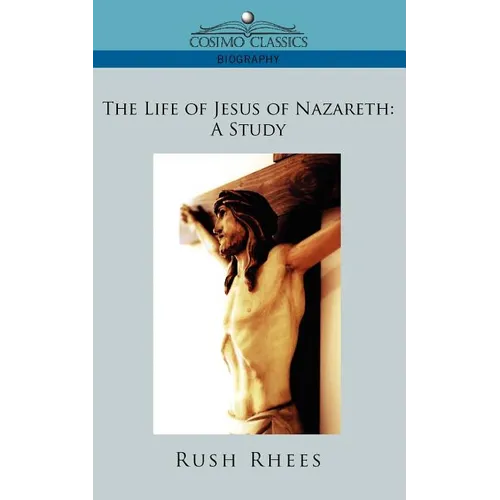 The Life of Jesus of Nazareth: A Study - Paperback