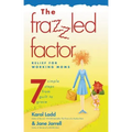 The Frazzled Factor: Relief for Working Moms - Paperback