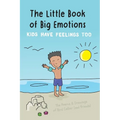 The Little Book of Big Emotions: Kids Have Feelings Too - Paperback