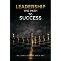 Leadership, The Path to Success - Paperback