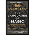 The Languages of Magic: Transform Reality Through Words, Magical Symbols, and Sigils - Paperback