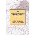 Northern Expeditions of Stephen H.Long: The Journals of 1817 and 1823 and Related Documents - Paperback