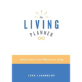 The Living Planner: What to Prepare Now While You Are Living - Paperback