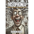 Misophonia: The Disorder That Makes Me Hate You - Paperback