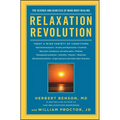 Relaxation Revolution: Enhancing Your Personal Health Through the Science and Genetics of Mind Body Healing - Paperback