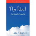 The Ideal: Your Guide to an Ideal Life (Monochrome Edition) - Paperback