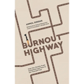 Burnout Highway: How Our Society Fuels Exhaustion and How to Set Yourself Free - Paperback