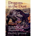 Dragons in the Dust: The Paleobiology of the Giant Monitor Lizard Megalania - Hardcover