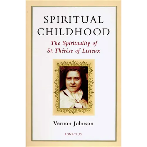 Spiritual Childhood: The Spirituality of St. Therese of Lisiseux - Paperback
