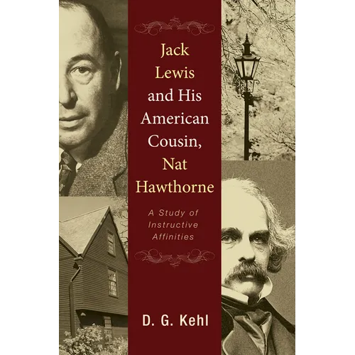 Jack Lewis and His American Cousin, Nat Hawthorne: A Study of Instructive Affinities - Hardcover
