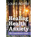 Healing Health Anxiety: The Comprehensive Guide - Paperback