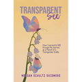 TransparentSEE: How I Learned to SEE through My Journey as a Parent of a Transgender Kiddo - Paperback