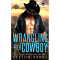 Wrangling Her Cowboy - Paperback