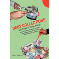 Debt Collections: Stir-Fried or Deep-Fried?: Asian & Western Strategies to Collect More Money, Reduce Bad Debts, and Keep More Customers - Paperback