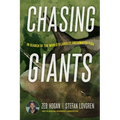 Chasing Giants: In Search of the World's Largest Freshwater Fish - Hardcover