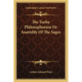The Turba Philosophorum Or Assembly Of The Sages - Paperback