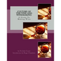 Culture of the Vine and Winemaking: A Guide To Making Wine - Paperback