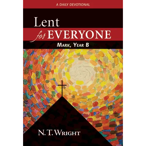 Lent for Everyone: Mark, Year B - Paperback