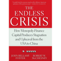 The Endless Crisis: How Monopoly-Finance Capital Produces Stagnation and Upheaval from the USA to China - Paperback