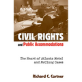 Civil Rights and Public Accommodations: The Heart of Atlanta Motel and McClung Cases - Hardcover
