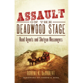 Assault on the Deadwood Stage: Road Agents and Shotgun Messengers - Paperback