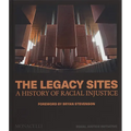 The Legacy Sites: A History of Racial Injustice - Hardcover