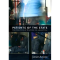 Patients of the State: The Politics of Waiting in Argentina - Paperback