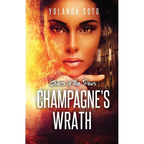 Chaos in the Pews Champagne's Wrath: Champagne's Wrath - Paperback