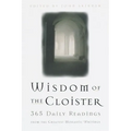The Wisdom of the Cloister: 365 Daily Readings from the Greatest Monastic Writings - Paperback