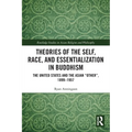 Theories of the Self, Race, and Essentialization in Buddhism: The United States and the Asian "Other", 1899-1957 - Paperback