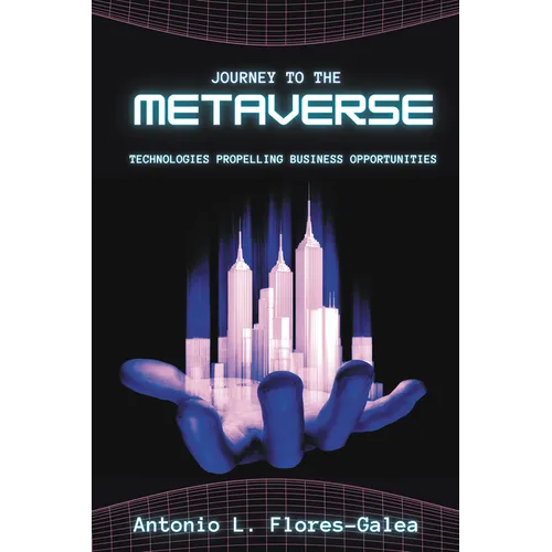 Journey to the Metaverse: Technologies Propelling Business Opportunities - Paperback
