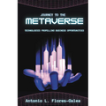 Journey to the Metaverse: Technologies Propelling Business Opportunities - Paperback