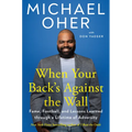 When Your Back's Against the Wall: Fame, Football, and Lessons Learned Through a Lifetime of Adversity - Hardcover