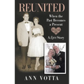 Reunited: When the Past Becomes a Present - Paperback
